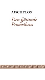 Den fjättrade Prometheus - Aischylos