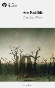 Delphi Complete Works of Ann Radcliffe (Illustrated)