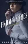 From the Ashes by Sabrina Flynn Book Summary, Reviews and Downlod