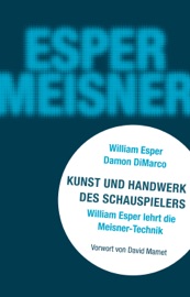 Kunst und Handwerk des Schauspielers - William Esper & Damon DiMarco