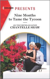 Nine Months to Tame the Tycoon - Chantelle Shaw