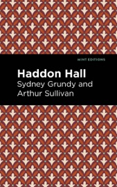Haddon Hall - Arthur Sullivan & Sydney Grundy