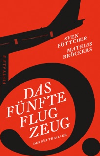Das fünfte Flugzeug by Sven Böttcher & Mathias Bröckers