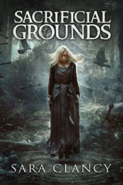 Sacrificial Grounds - Sara Clancy
