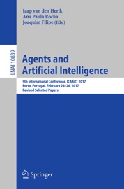 Agents and Artificial Intelligence - Jaap van den Herik, Ana Paula Rocha & Joaquim Filipe