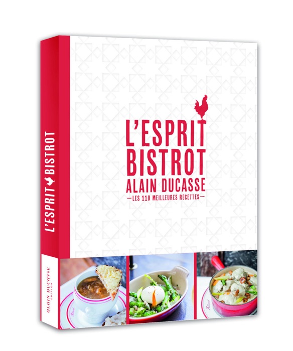 L'esprit bistrot - Alain Ducasse