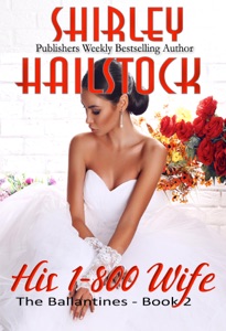 His 1-800 Wife (The Ballantines Series - Book 2)