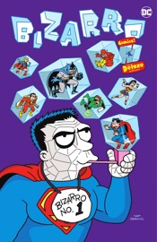 Bizarro Comics The Deluxe Edition - Chris Duffy, Sam Henderson, Chip Kidd, Ellen Forney, Gregory Benton, Stephen DeStefano, Gilbert Hernandez & John Kerschbaum