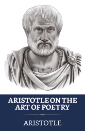 Aristotle On The Art Of Poetry - Aristotle