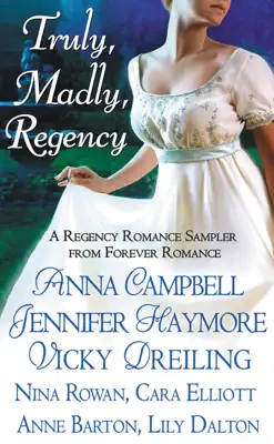 Truly, Madly, Regency by Jennifer Haymore, Nina Rowan, Anna Campbell, Cara Elliott, Anne Barton, Vicky Dreiling & Lily Dalton book