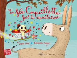 La Fée coquillette fait la maîtresse - Benjamin Chaud & Didier Lévy