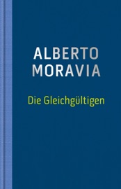 Die Gleichgültigen - Alberto Moravia