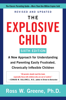 The Explosive Child [Sixth Edition] - Ross W. Greene, PhD