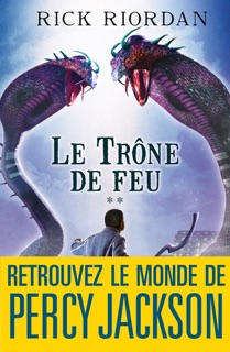 Le Trône de feu by Nathalie Serval & Rick Riordan