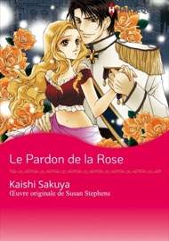 Le pardon de la rose - Kaishi Sakuya & Susan Stephens