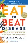 Eat to Beat Disease by William W Li Book Summary, Reviews and Downlod