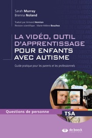 La vidéo outil d'apprentissage pour enfants avec autisme : Guide pratique pour les parents et les professionnels