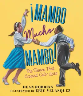 Read: Book ¡Mambo Mucho Mambo! The Dance That Crossed Color Lines