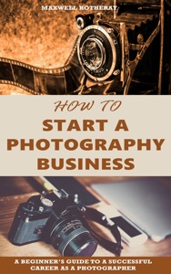 How to Start a Photography Business