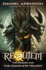 The Dragon War: The Complete Trilogy (World of Requiem) - Daniel Arenson