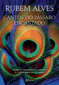 Cantos do Pássaro Encantado - Rubem Alves