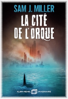 La Cité de l'orque by Anne-Sylvie Homassel & Sam J. Miller