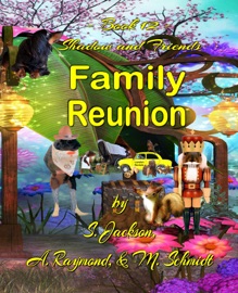 Shadow and Friends Family Reunion - Mary L. Schmidt, S. Jackson & A. Raymond