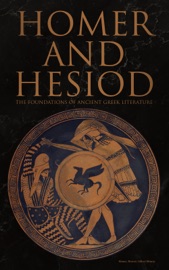 Homer and Hesiod: The Foundations of Ancient Greek Literature - Homer, Hesiod & Gilbert Murray
