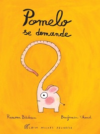 Pomelo se demande - Benjamin Chaud & Ramona Badescu