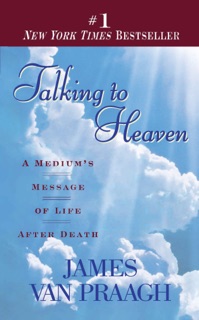 Talking to Heaven by James Van Praagh