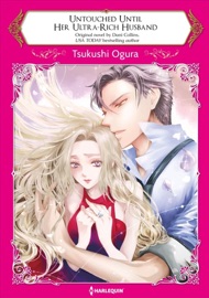 Untouched Until Her Ultra-Rich Husband - Tsukushi Ogura & Dani Collins