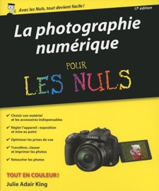 La Photographie numérique Pour les Nuls - 17ème édition - Julie Adair King