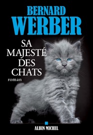 Sa majesté des chats - Bernard Werber