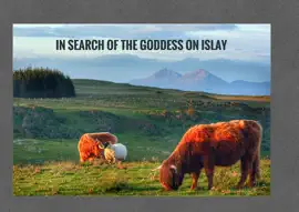 In Search of the Goddess on the Isle of Islay