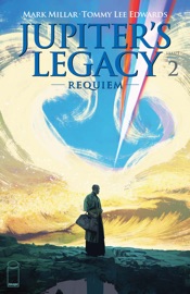 Jupiter's Legacy: Requiem #2 (of 5) - Mark Millar & Tommy Lee Edwards by  Mark Millar & Tommy Lee Edwards PDF Download