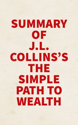 Summary of J. L. Collins's The Simple Path to Wealth