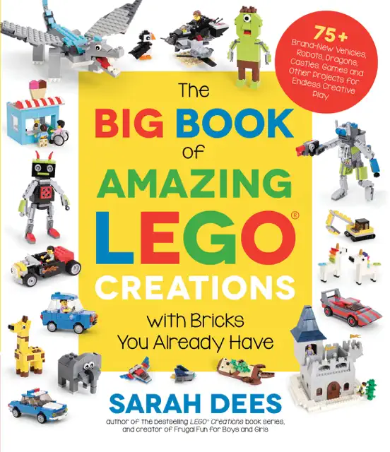 The Big Book of Amazing LEGO Creations with Bricks You Already Have