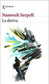 La deriva - Namwali Serpell