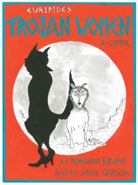 The Trojan Women - Euripides & Anne Carson