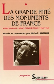 La grande pitié des monuments de France - André Malraux & Michel Lantelme