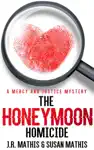 The Honeymoon Homicide by J. R. Mathis & Susan Mathis Book Summary, Reviews and Downlod