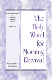 Download The Holy Word for Morning Revival - Crystallization-study of Joshua, Judges, Ruth, Volume 2