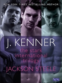 The Stark International Trilogy: Jackson Steele - J. Kenner