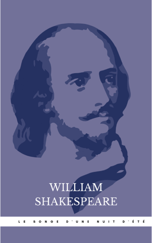 Read&Download Le Songe D'Une Nuit D'Été Book by William Shakespeare Online Read&Download Le Songe D'Une Nuit D'Été Book by William Shakespeare Online