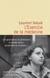 L'Exercice de la médecine - Laurent Seksik