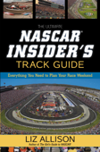 The Ultimate NASCAR Insider's Track Guide - Liz Allison