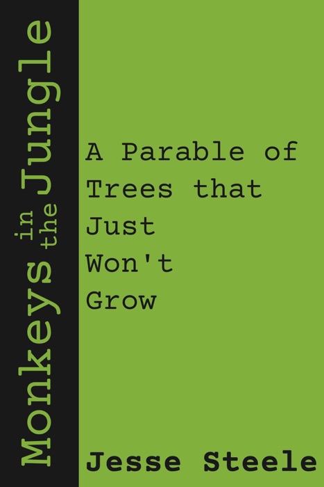 Monkeys in the Jungle: A Parable of Trees that Just Won't Grow