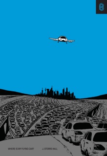Where Is My Flying Car? by J. Storrs Hall