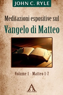 Meditazioni espositive sul Vangelo di Matteo (vol. 1 - Mt 1-7) by John C Ryle