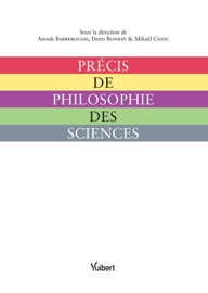 Précis de philosophie des sciences - Daniel Andler, Anouk Barberousse, Thomas Pradeu, Philippe de Rouilhan, Marion Vorms, Jacques Dubucs, Denis Bonnay, Mikael Cozic, Paul Egre, Jon Elster, Michael Esfeld, Élodie Giroux, Max Kistler, Hélène Landemore & Pascal Ludwig